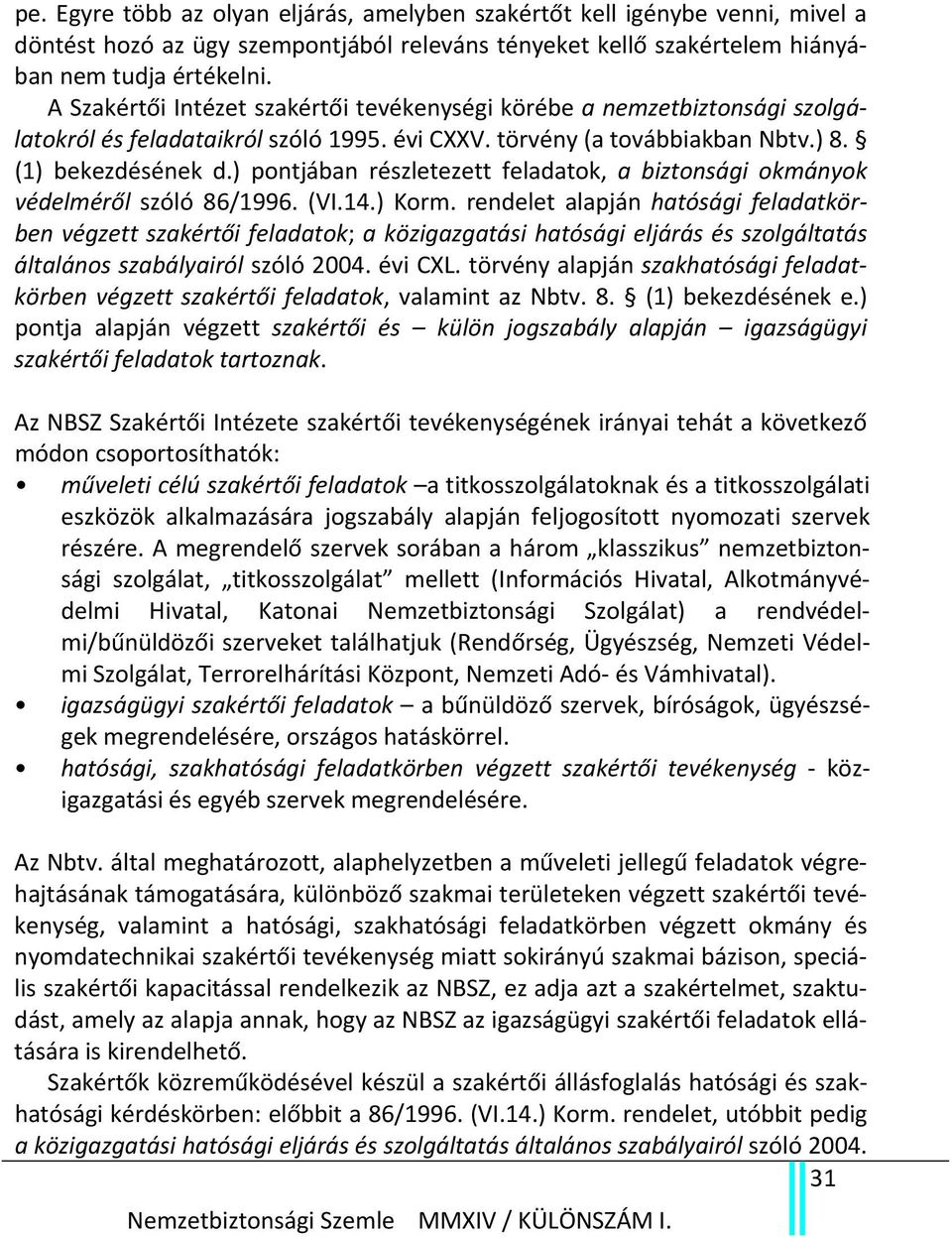 ) pontjában részletezett feladatok, a biztonsági okmányok védelméről szóló 86/1996. (VI.14.) Korm.