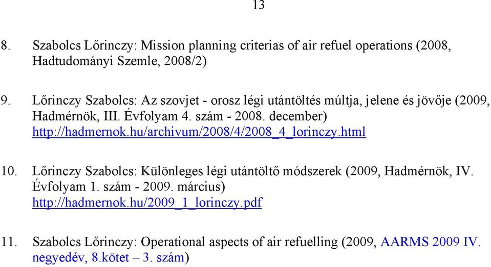 december) http://hadmernok.hu/archivum/2008/4/2008_4_lorinczy.html 10.