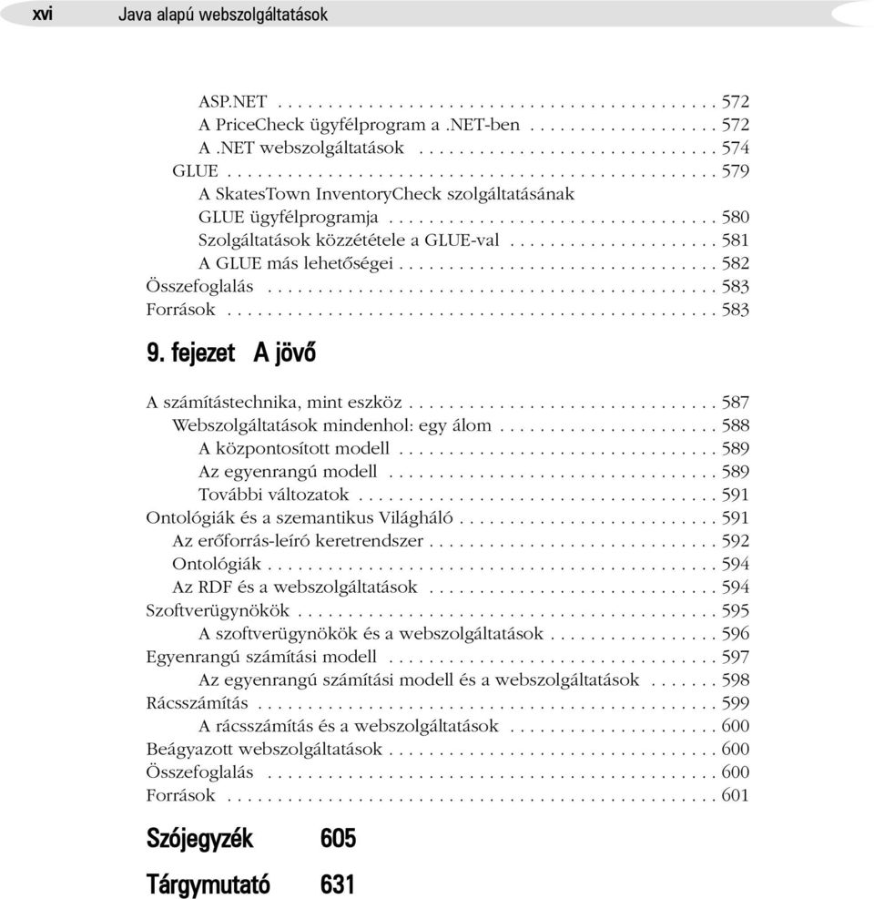 .................... 581 A GLUE más lehetõségei................................ 582 Összefoglalás............................................. 583 Források................................................. 583 9.
