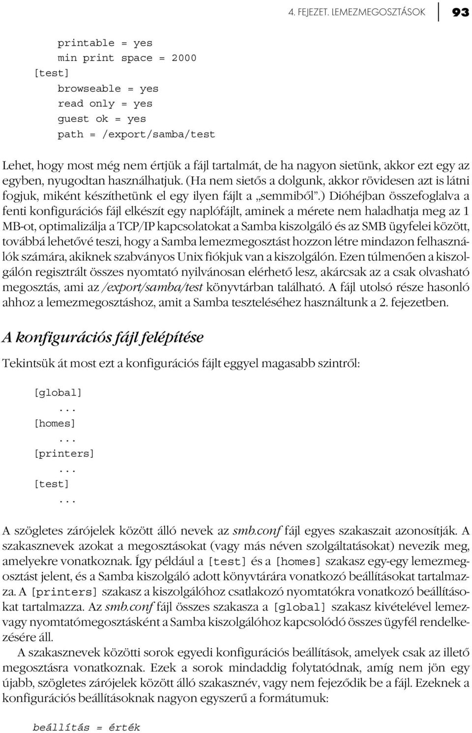 nagyon sietünk, akkor ezt egy az egyben, nyugodtan használhatjuk. (Ha nem sietős a dolgunk, akkor rövidesen azt is látni fogjuk, miként készíthetünk el egy ilyen fájlt a,,semmiből.