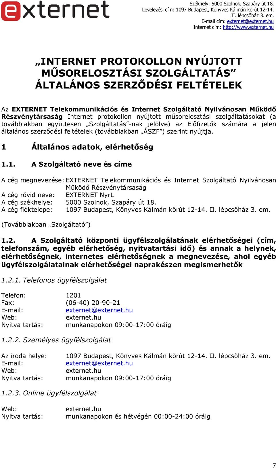 nyújtja. Általános adatok, elérhetőség.