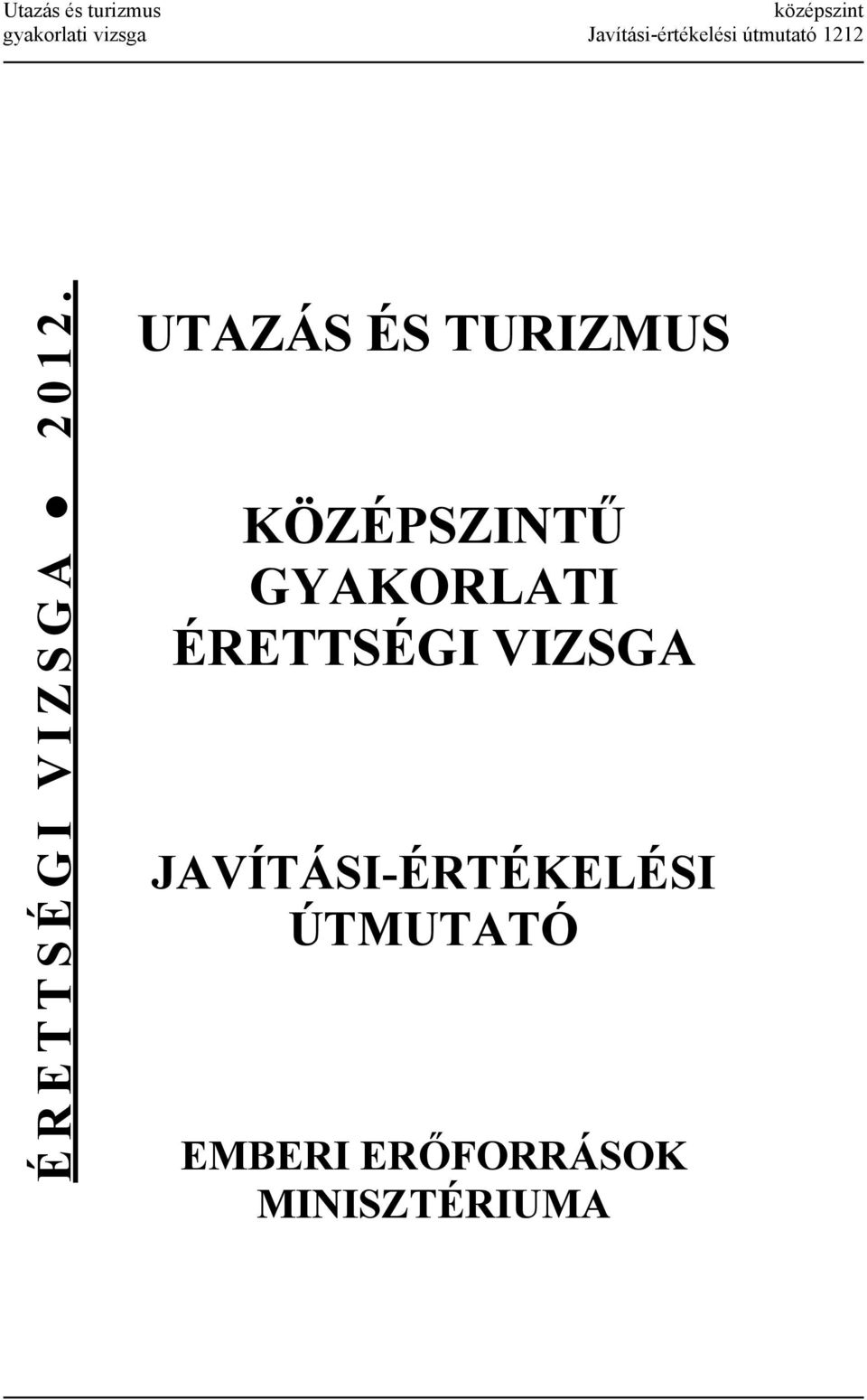 KÖZÉPSZINTŰ GYAKORLATI ÉRETTSÉGI VIZSGA