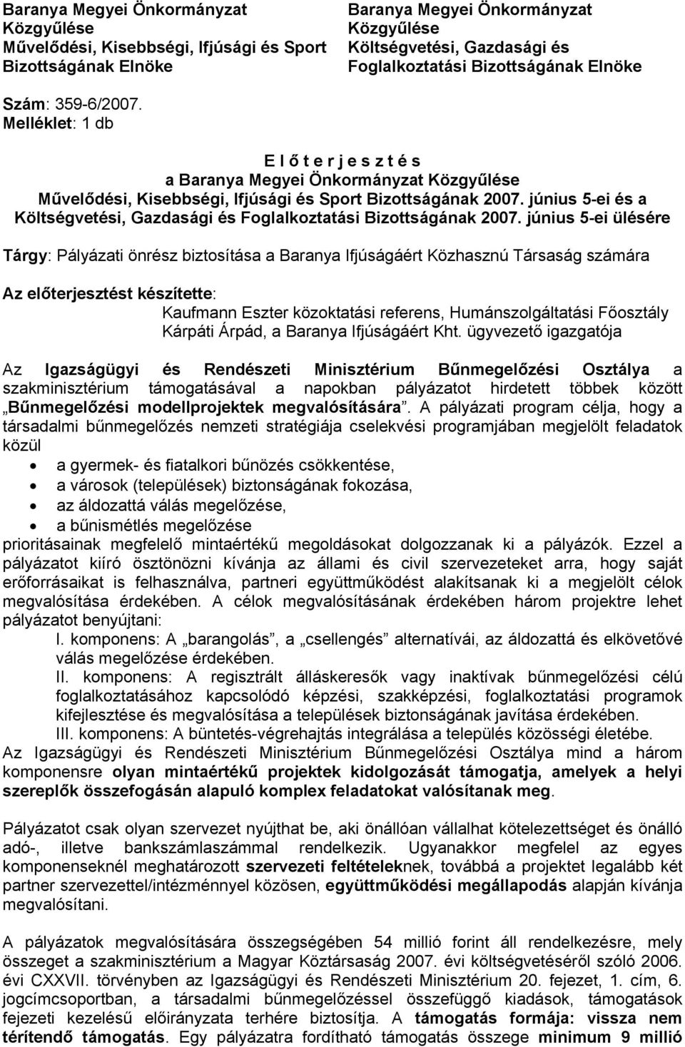 június 5-ei és a Költségvetési, Gazdasági és Foglalkoztatási Bizottságának 2007.