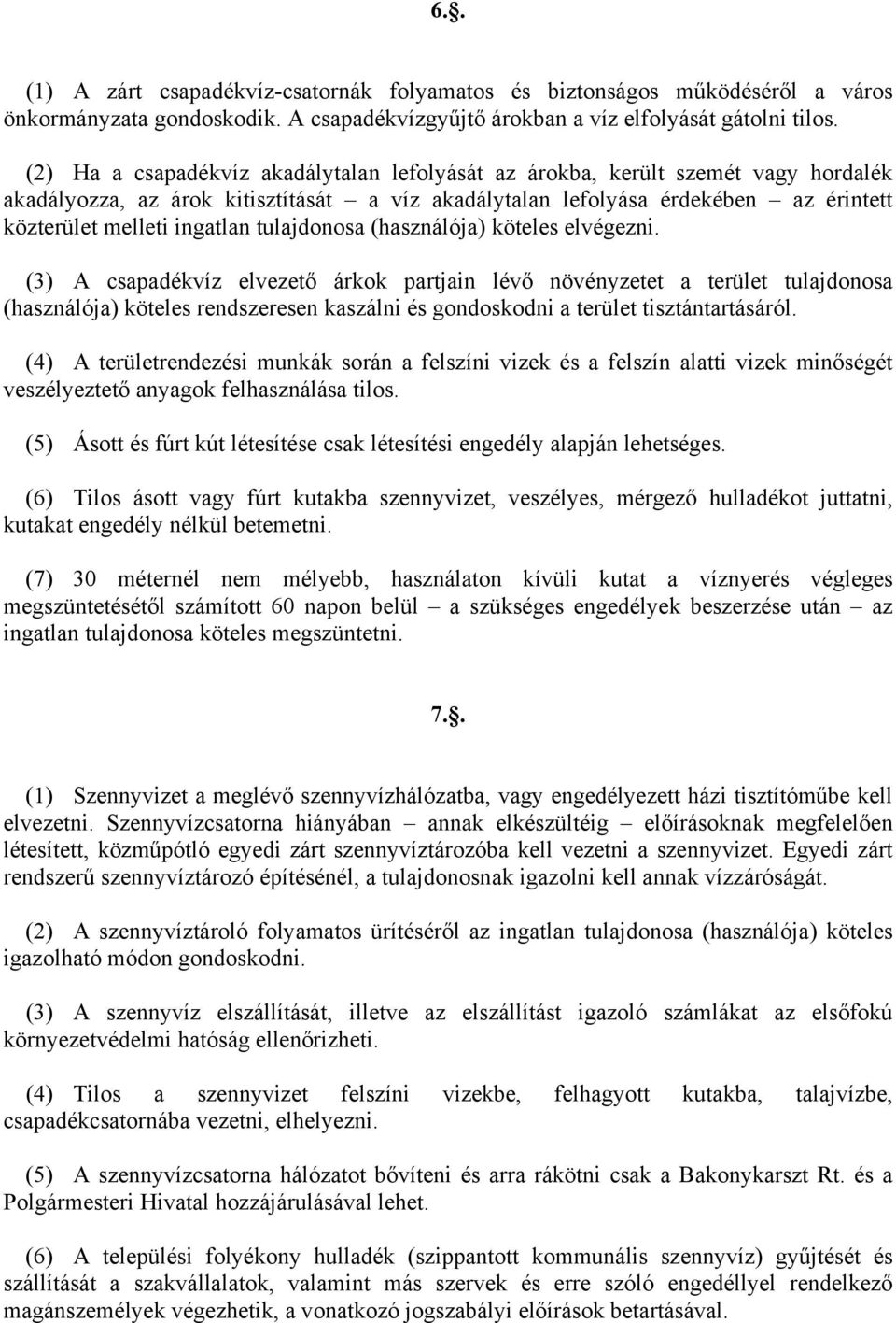 tulajdonosa (használója) köteles elvégezni.