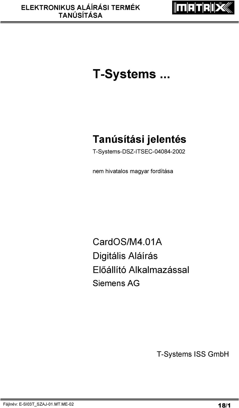 T-Systems-DSZ-ITSEC-04084-2002 nem hivatalos