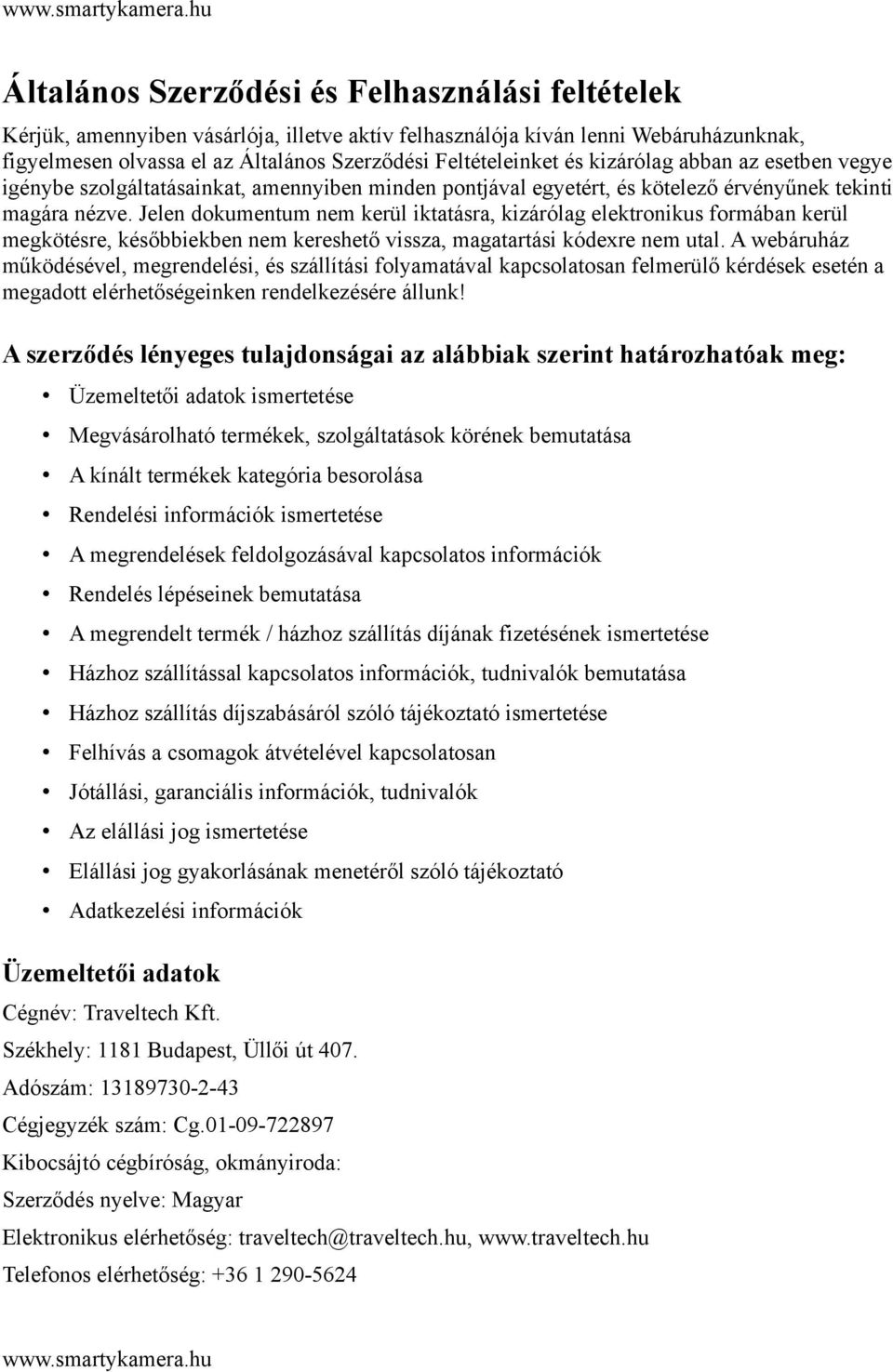 Jelen dokumentum nem kerül iktatásra, kizárólag elektronikus formában kerül megkötésre, későbbiekben nem kereshető vissza, magatartási kódexre nem utal.