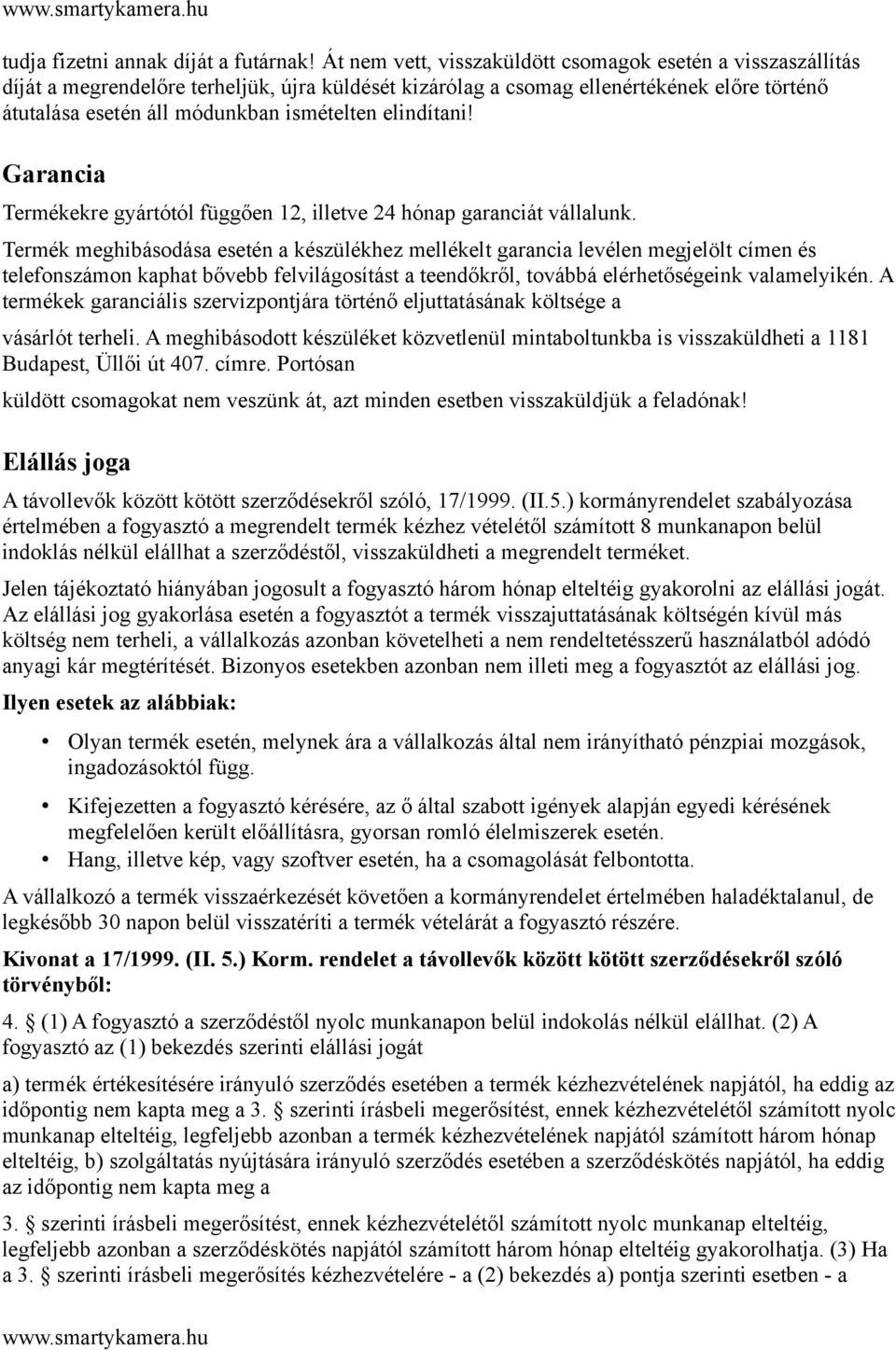 elindítani! Garancia Termékekre gyártótól függően 12, illetve 24 hónap garanciát vállalunk.