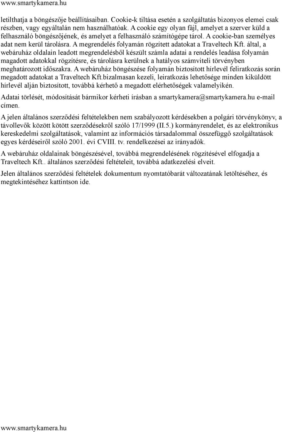 A megrendelés folyamán rögzített adatokat a Traveltech Kft.