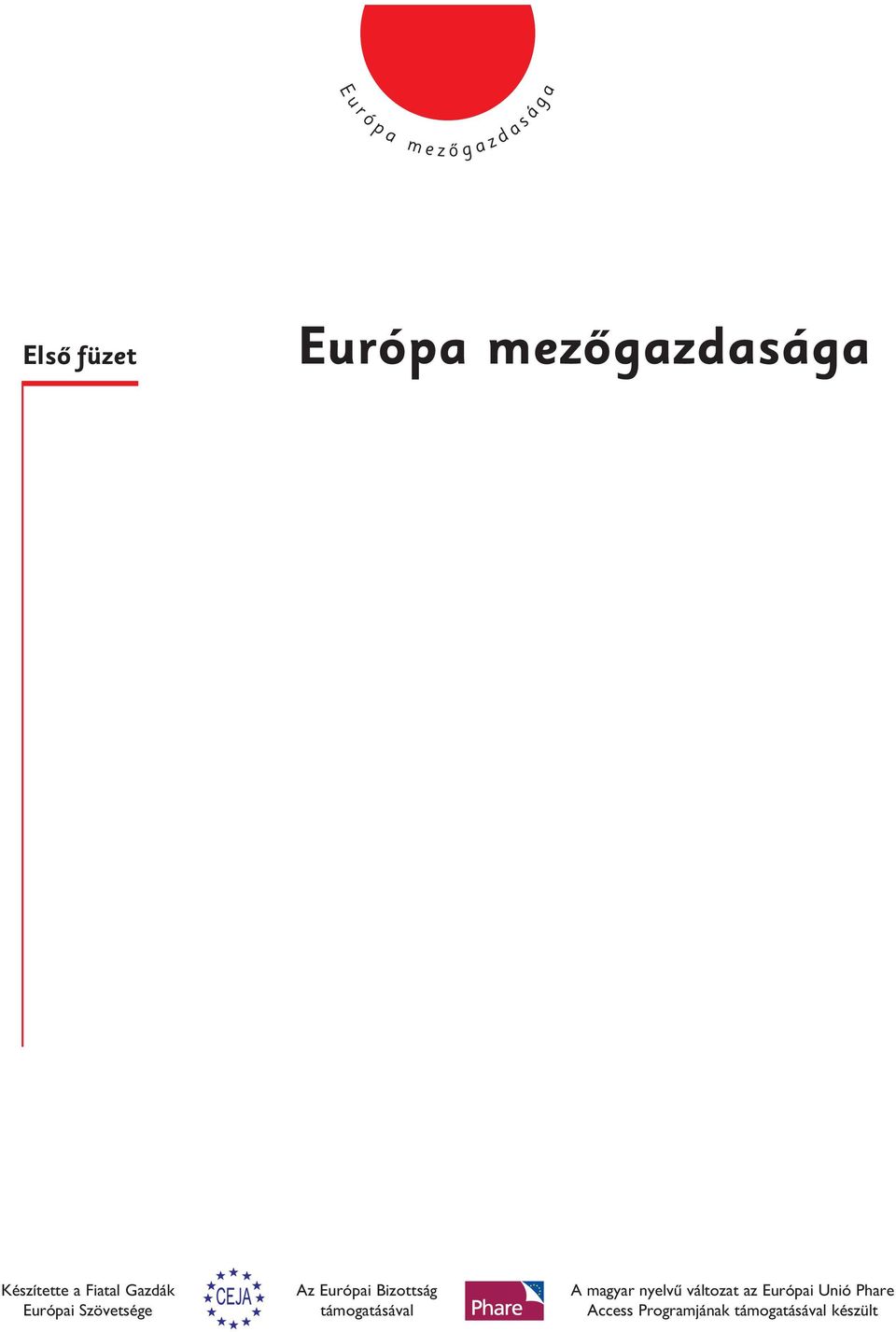 Szövetsége z Európai Bizottság támogatásával magyar nyelvû
