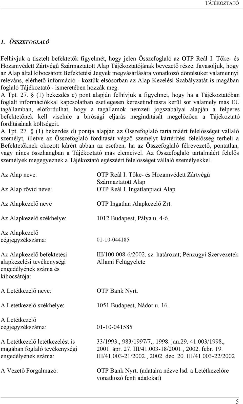 foglaló Tájékoztató - ismeretében hozzák meg. A Tpt. 27.