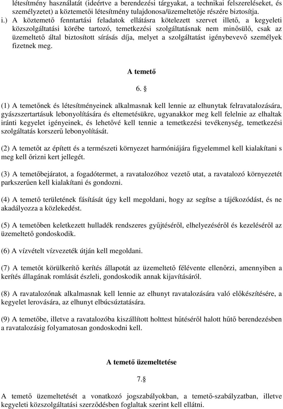 sírásás díja, melyet a szolgáltatást igénybevevő személyek fizetnek meg. A temető 6.