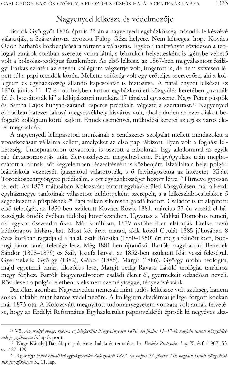 Egykori tanítványát rövidesen a teológiai tanárok sorában szerette volna látni, s bármikor helyettesként is igénybe vehető volt a bölcsész-teológus fiatalember.