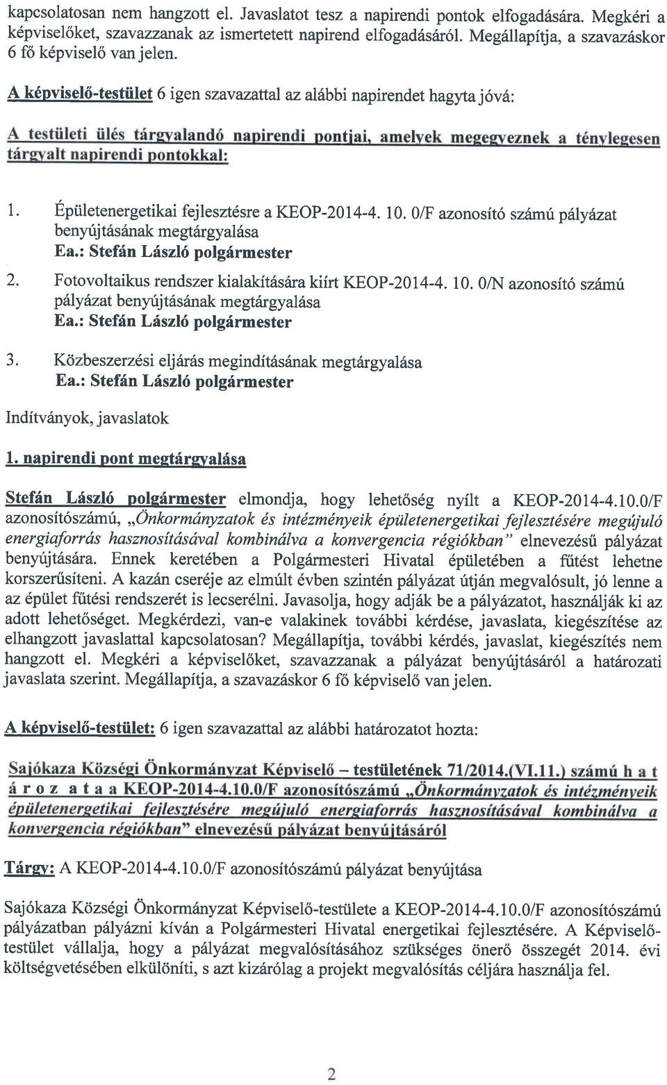 0/F azonosito szdm:f-pillyiu:at benyrij trls rinak me gtrirgyal 6sa Ea.: Stefdn Lfszlfl polgdrmester 2. Fotovoltaikus rendszer kialakit6srlra kiirt KEOP-2014-4.10.04.