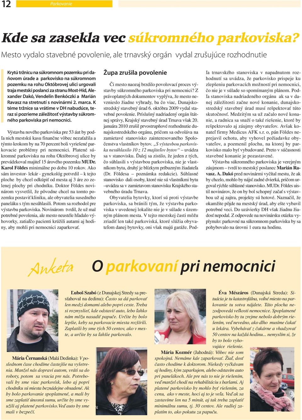 urgovali traja mestskí poslanci za stranu Most-Híd, Alexander Dakó, Vendelín Benkóczki a Marián Ravasz na stretnutí s novinármi 2. marca.