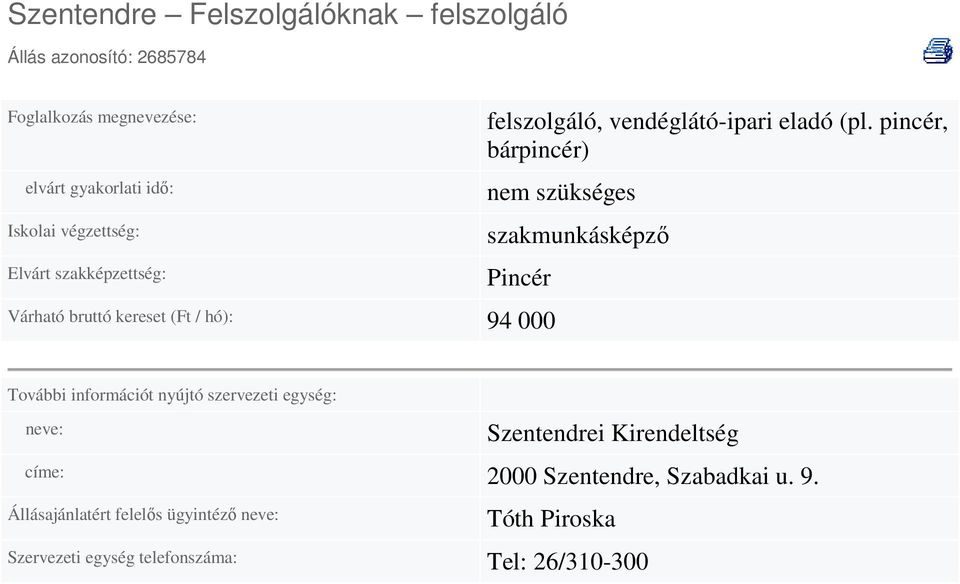 pincér, bárpincér) Pincér 94 000 Szentendrei Kirendeltség címe: