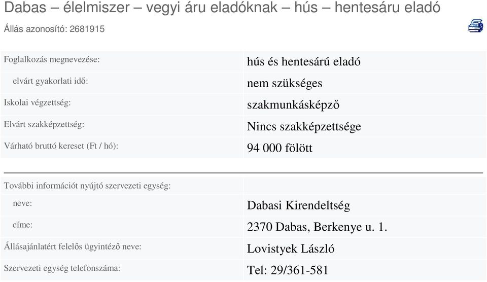 94 000 fölött Dabasi Kirendeltség címe: 2370 Dabas, Berkenye u.