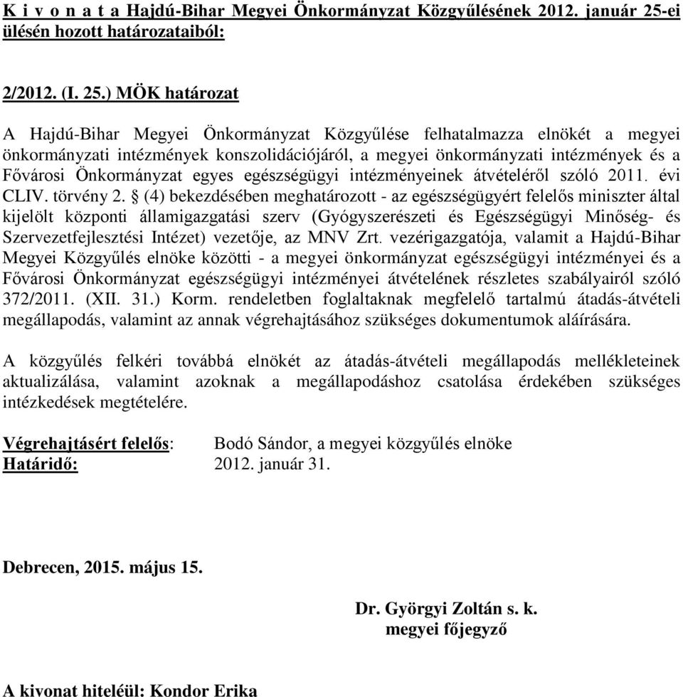 egyes egészségügyi intézményeinek átvételéről szóló 2011. évi CLIV. törvény 2.