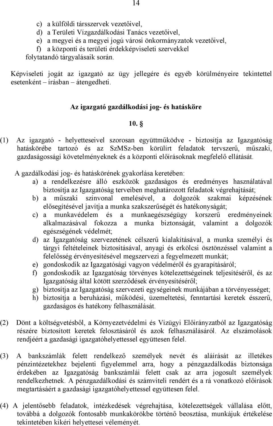 Az igazgató gazdálkodási jog- és hatásköre 10.