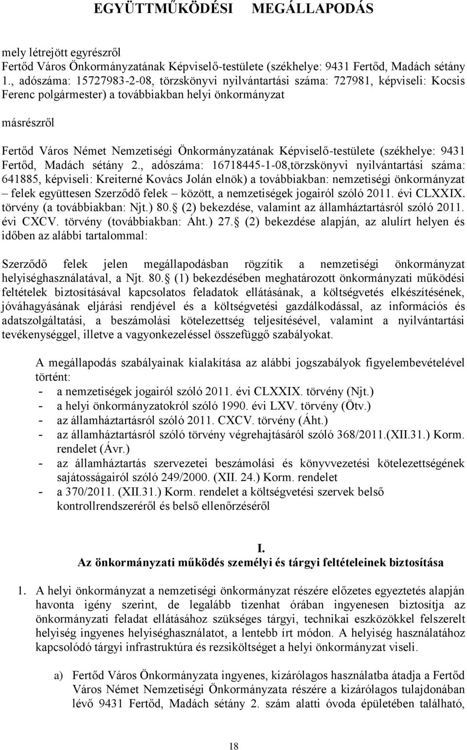 Önkormányzatának Képviselő-testülete (székhelye: 9431 Fertőd, Madách sétány 2.