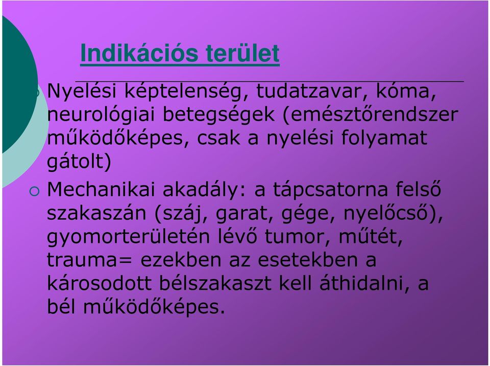 tápcsatorna felső szakaszán (száj, garat, gége, nyelőcső), gyomorterületén lévő tumor,