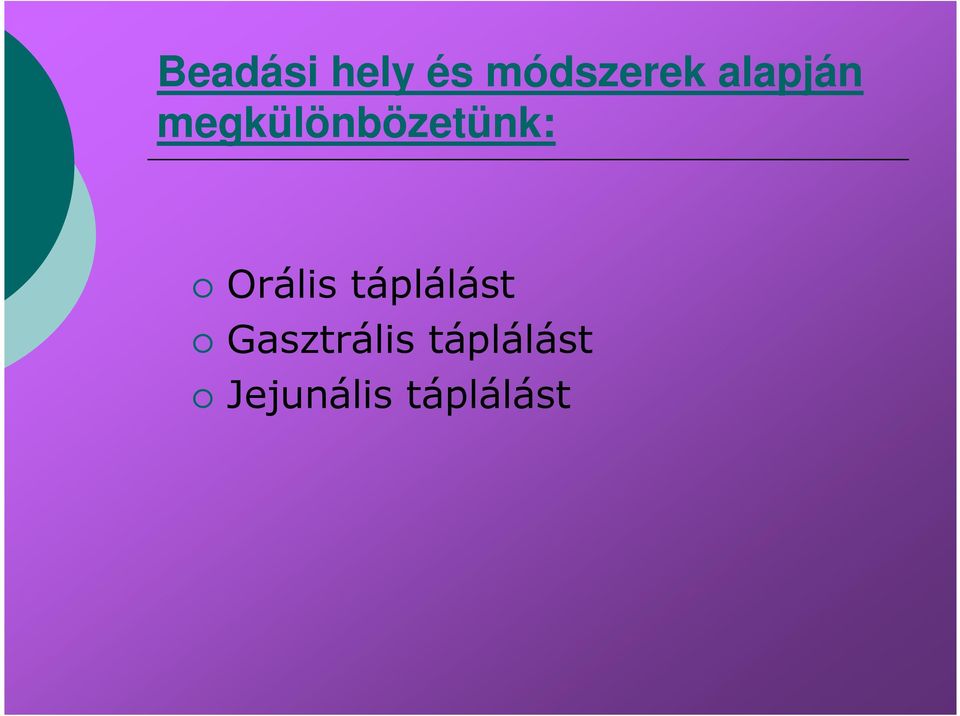 Orális táplálást Gasztrális