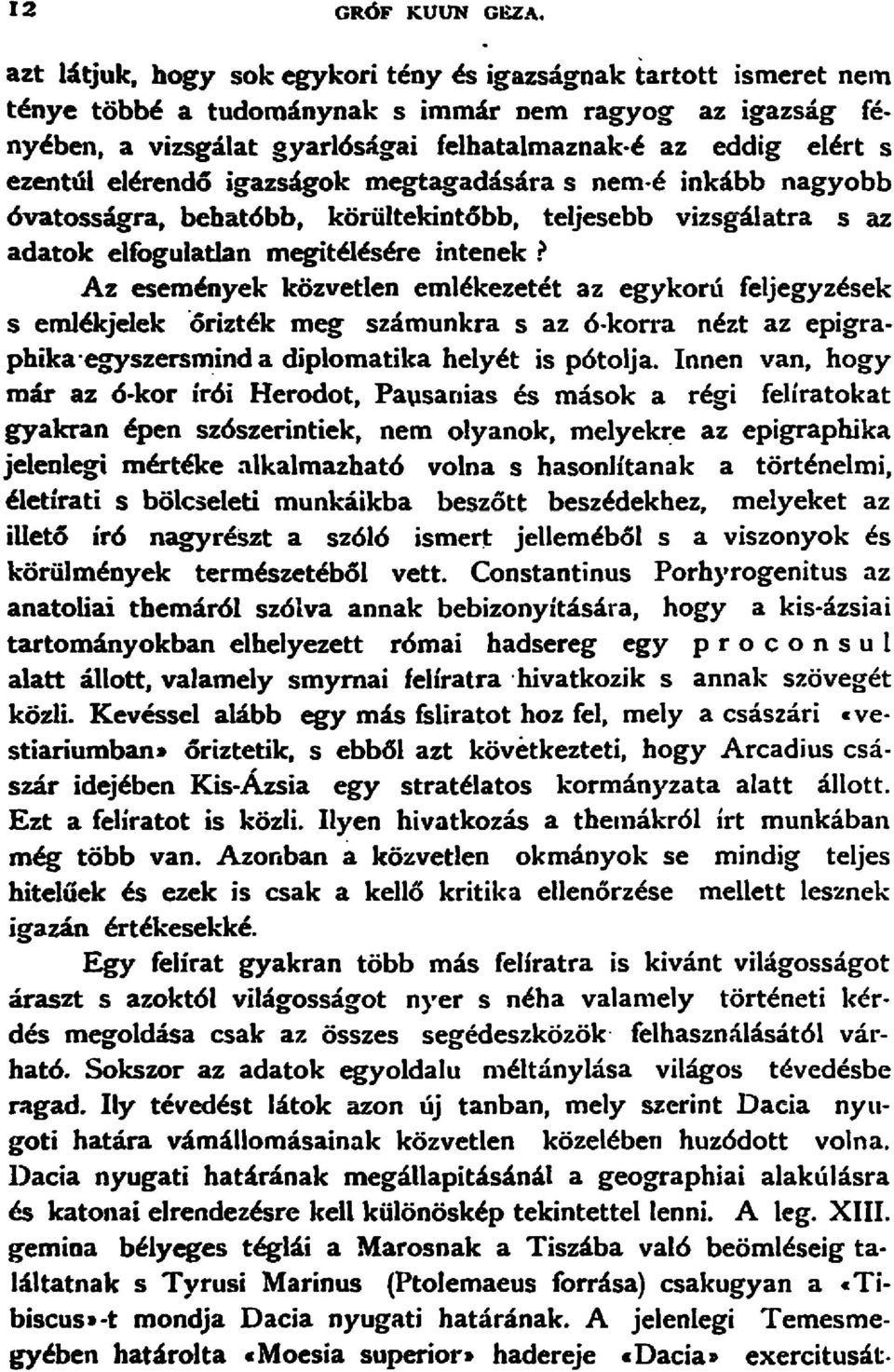 igazsagok megtagadasara s nern-e inkabb nagyobb 6vatossagra, bebat6bb, korultekintdbb, teljesebb vizsgalatra s az adatok elfogulatlan megitelesere intenek?