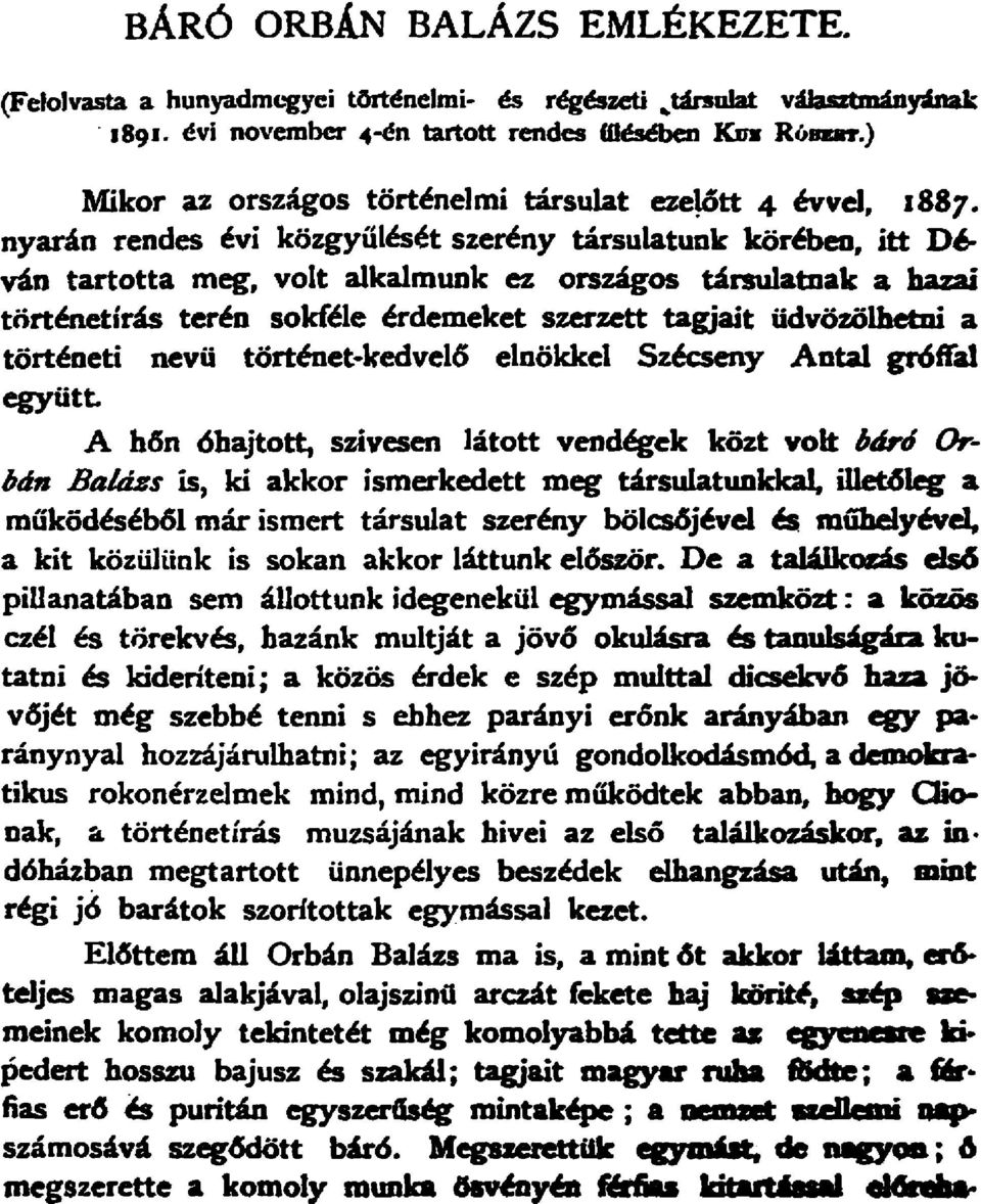 nyaran rendes evi kozgyiileset szereny tarsulatunk kor~beo, itt D~ van tartotta meg, volt alkalmunk ez orszagos tarsuiatdak a bazai tort~etiras teren sokfele erdemeket szerzett tagjait udvozolhetni a