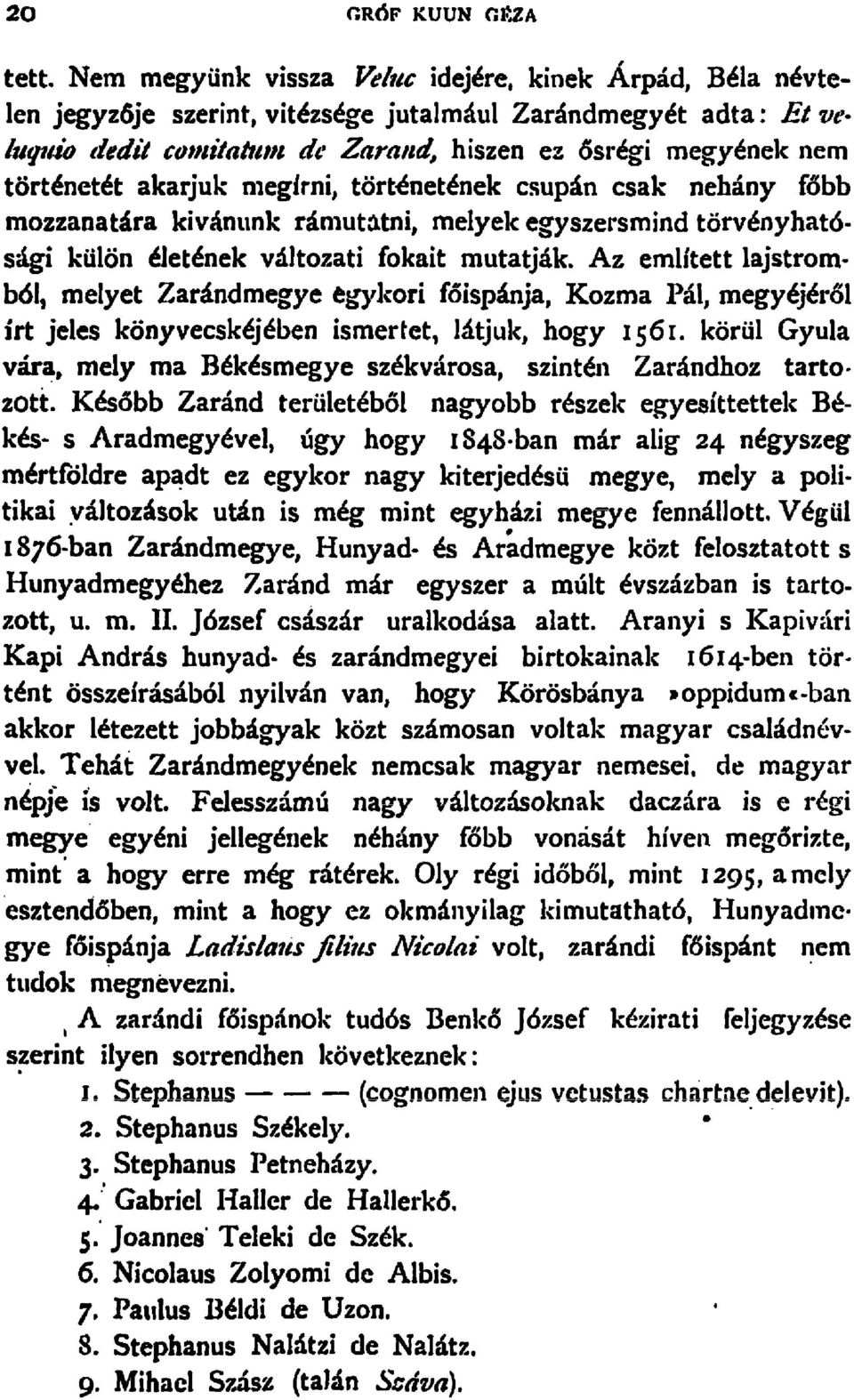 nem tort~net~t akarjuk meglrni, tortenetenek csupan csak nehany fobb rnoszanatara kivanunk ramutatni, melyek egyszersmind torvenyhatosagi kulon eletenek valtozati fokait mutatjak, Az emhtett