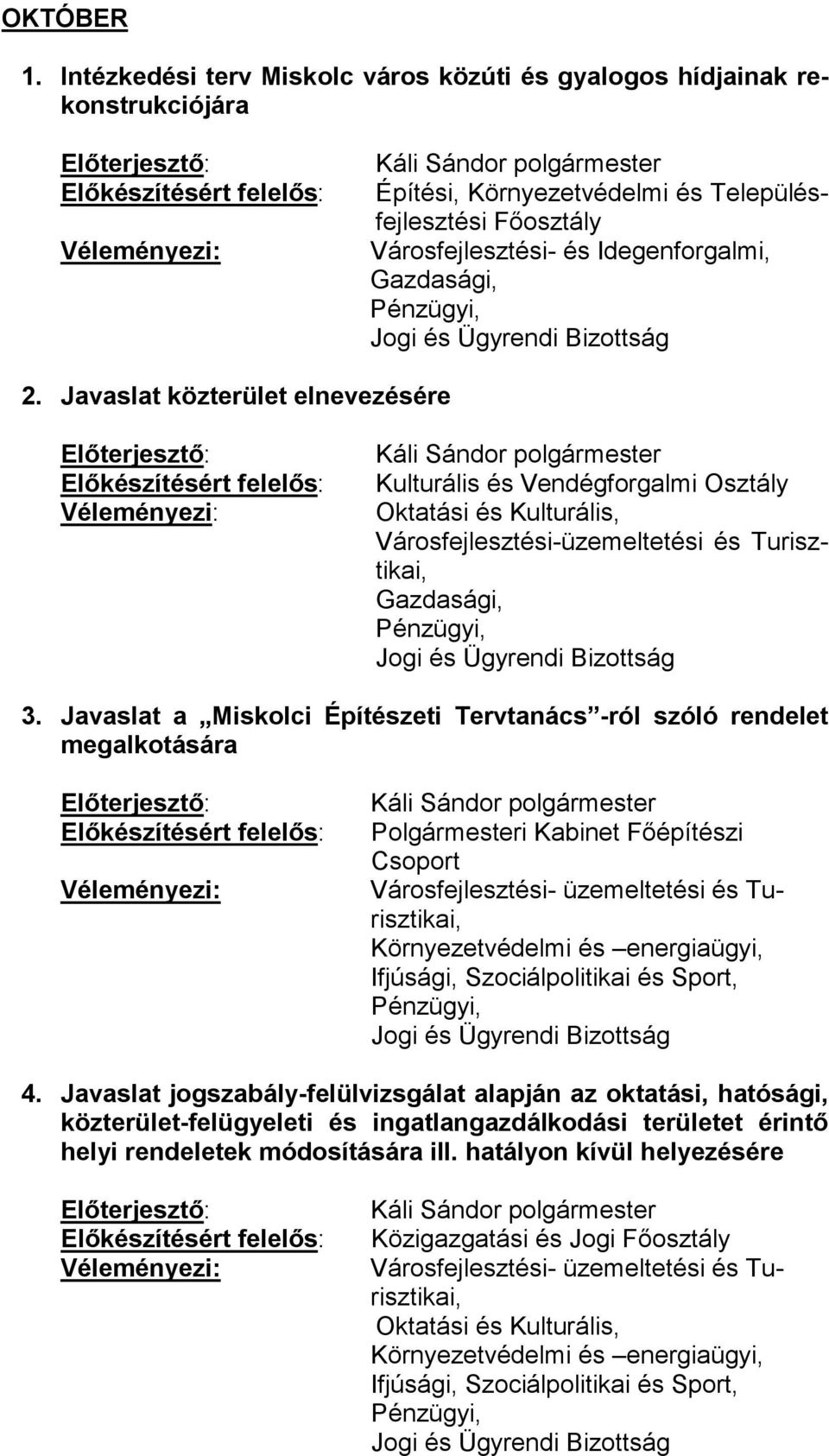 Javaslat közterület elnevezésére Kulturális és Vendégforgalmi Osztály 3.