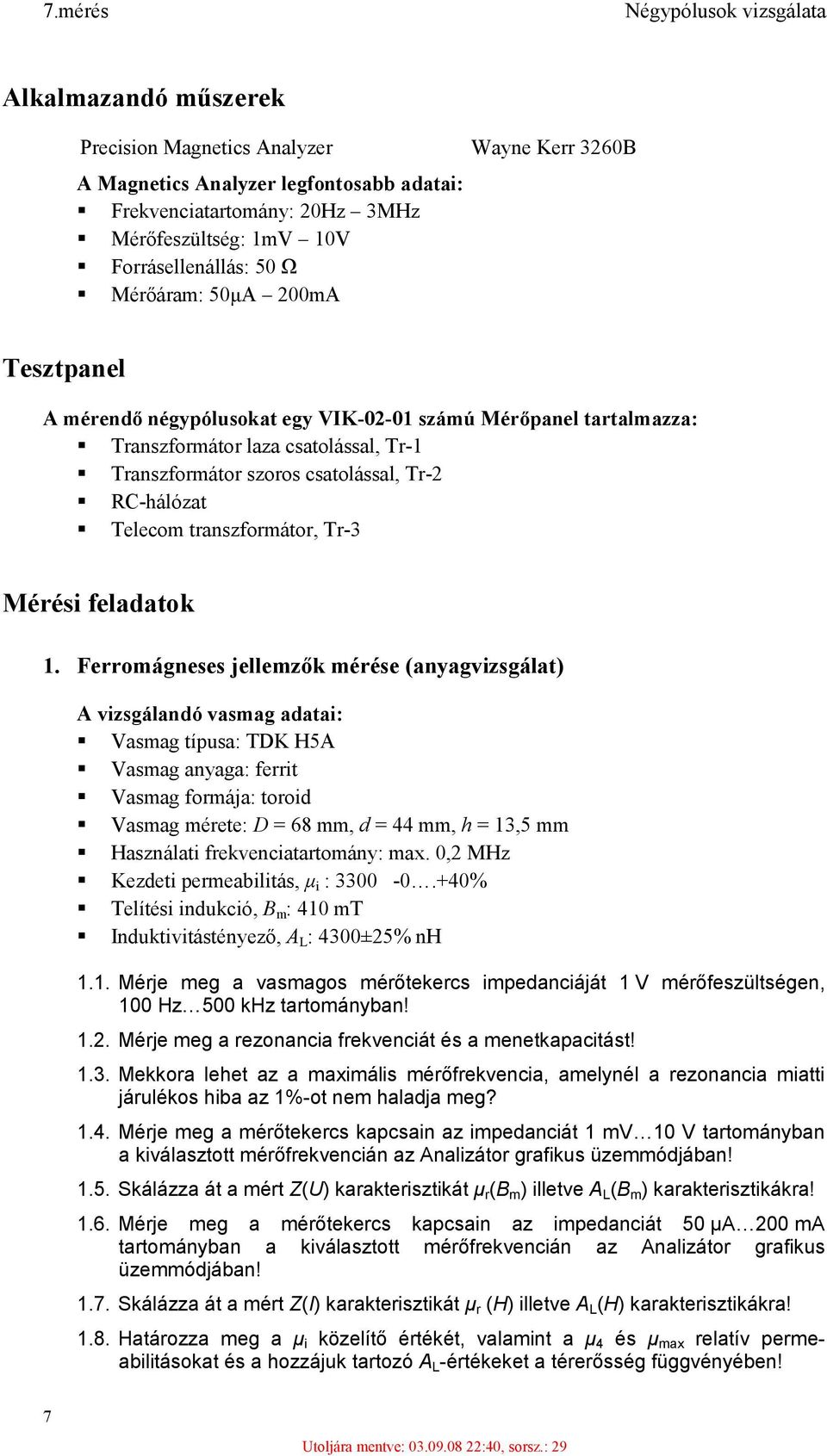 RC-hálózat Telecom transzformátor, Tr-3 Mérési feladatok0. 1.