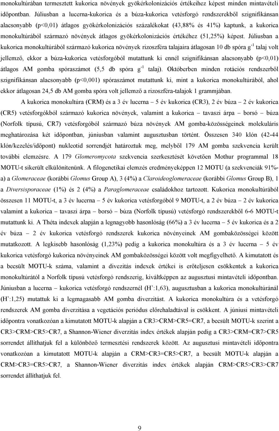 származó növények átlagos gyökérkolonizációs értékéhez (51,25%) képest.