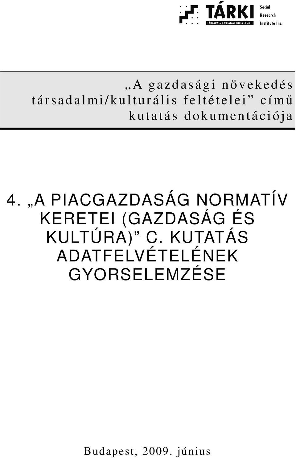 A PIACGAZDASÁG NORMATÍV KERETEI (GAZDASÁG ÉS