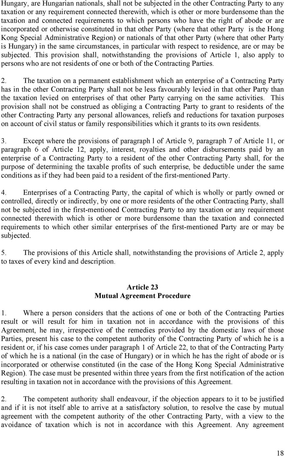 Region) or nationals of that other Party (where that other Party is Hungary) in the same circumstances, in particular with respect to residence, are or may be subjected.