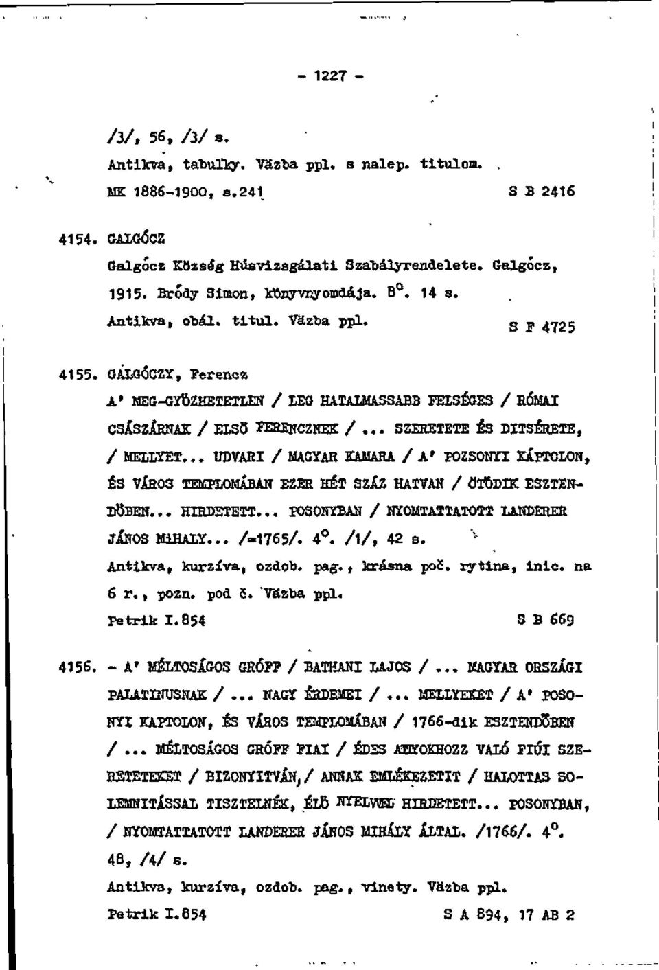 .. SZERETETE ÍS DITSERETE, / MELIYET... UDVARI / MAGXAR KAMAHA / A' POZSONYI KÍPTOLON, ÉS VÍE03 TEMJLOMÁBAN EZES HŽT SZÁ^ HATVAN / ÍJÍGĽIK ESZTEN- D8BE1T... HIEDSTETT.