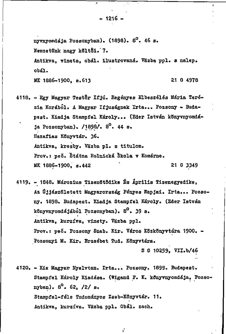 Antikva, kresby. Väzba pi. s titulom. Prôv.: pec. Štátna Rolnička Škola v Komárne. MK 1886-1900, s.442 " 21 G 3349 4119. - 1848.