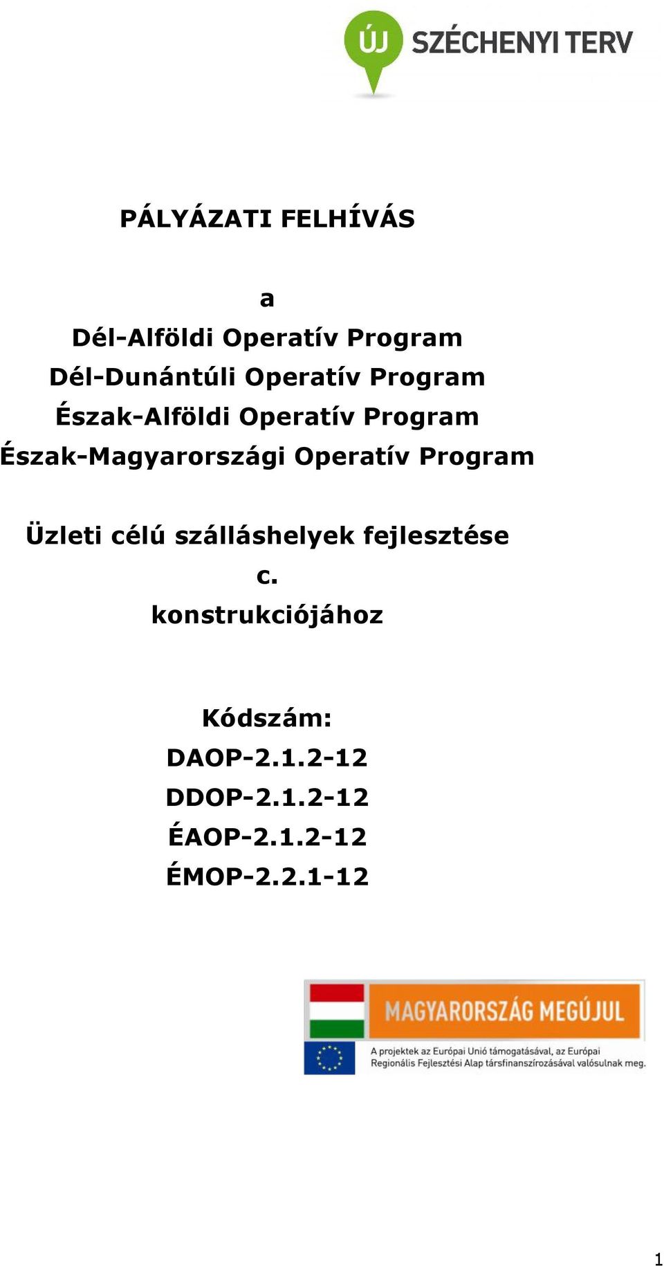 Operatív Program Üzleti célú szálláshelyek fejlesztése c.