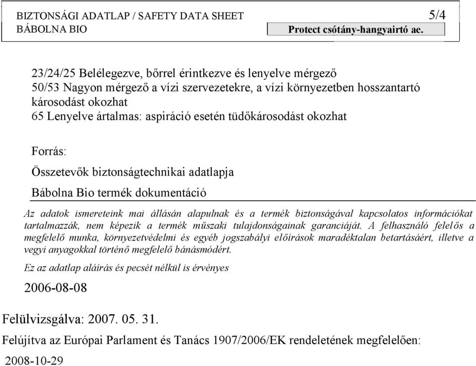 információkat tartalmazzák, nem képezik a termék műszaki tulajdonságainak garanciáját.