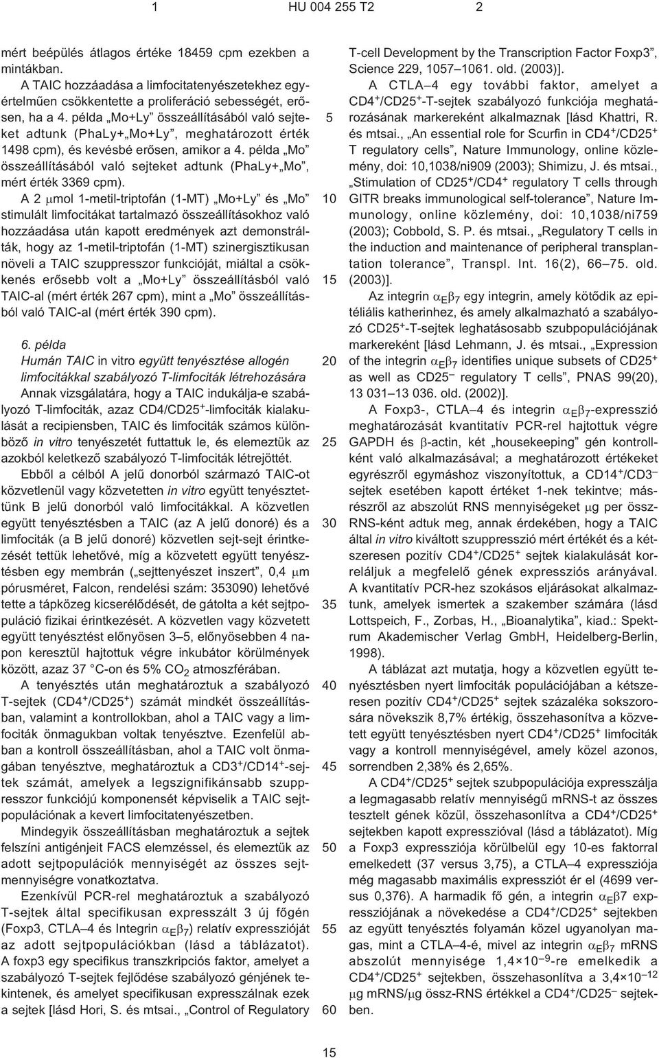 példa Mo összeállításából való sejteket adtunk (PhaLy+ Mo, mért érték 3369 cpm).