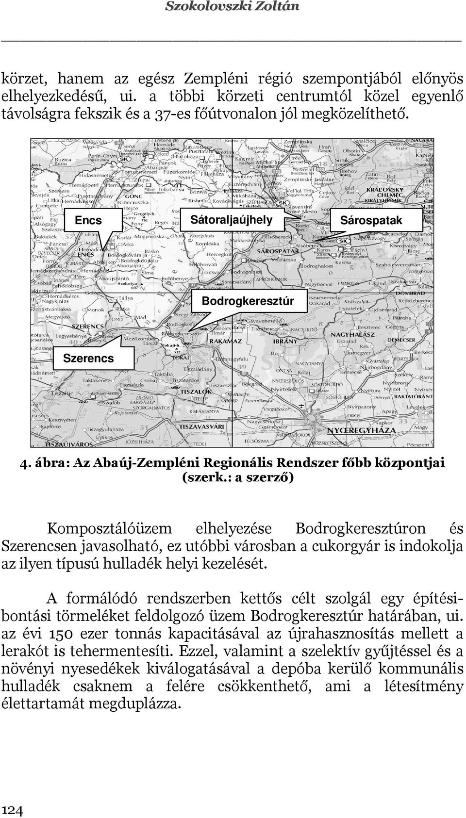 ábra: Az Abaúj-Zempléni Regionális Rendszer főbb központjai (szerk.