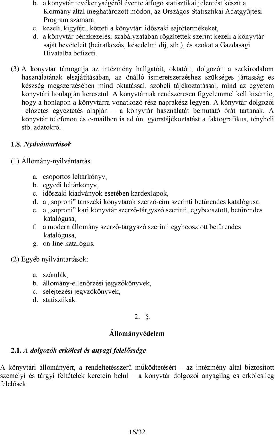 ), és azokat a Gazdasági Hivatalba befizeti.