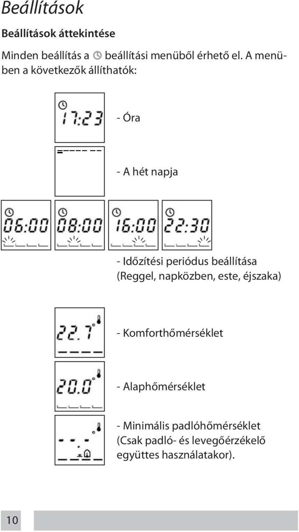 beállítása (Reggel, napközben, este, éjszaka) - Komforthőmérséklet -