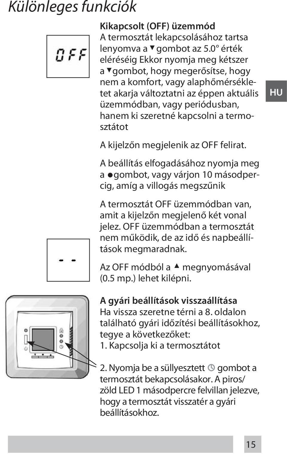 kapcsolni a termosztátot A kijelzőn megjelenik az OFF felirat.