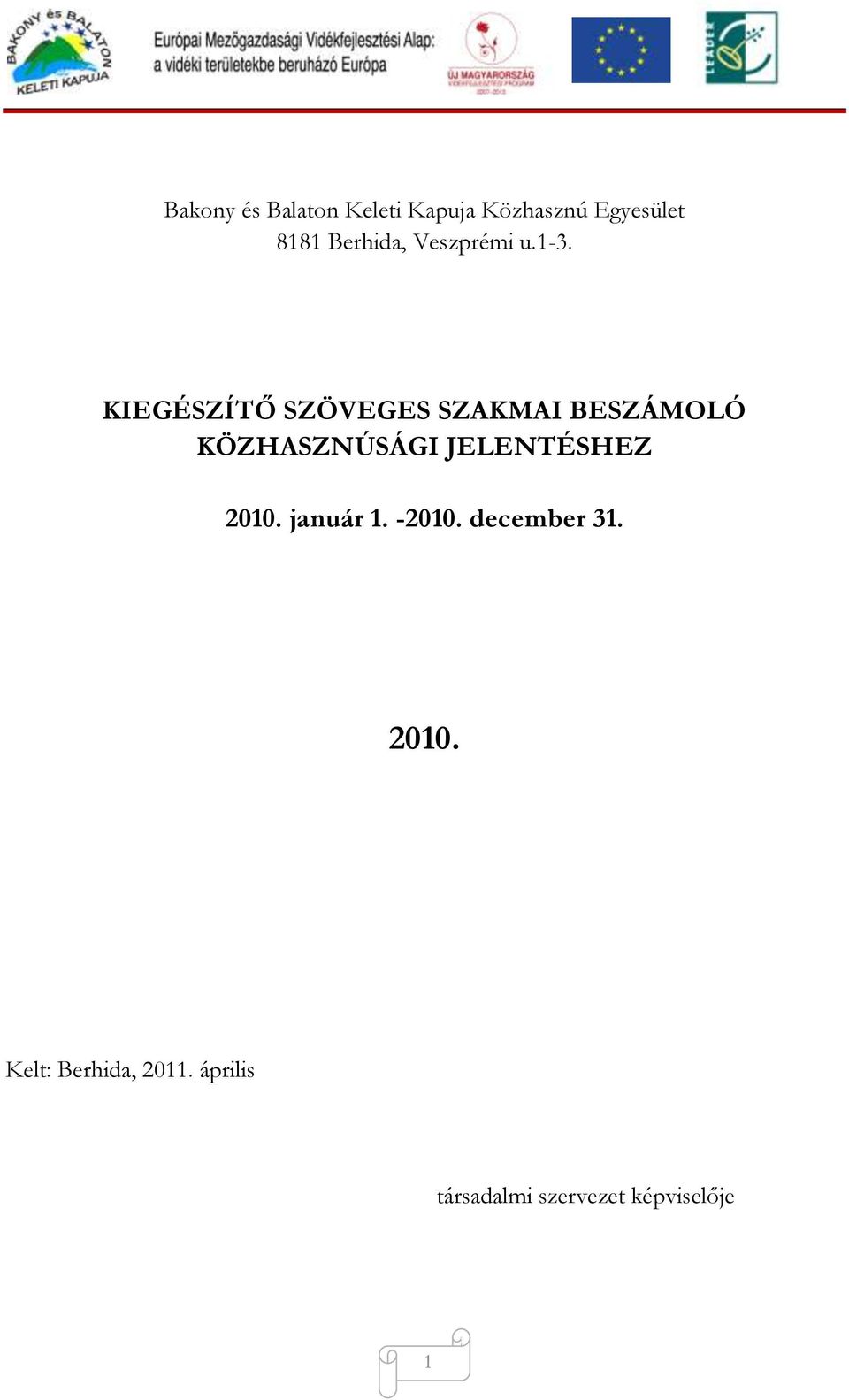 KIEGÉSZÍTŐ SZÖVEGES SZAKMAI BESZÁMOLÓ KÖZHASZNÚSÁGI