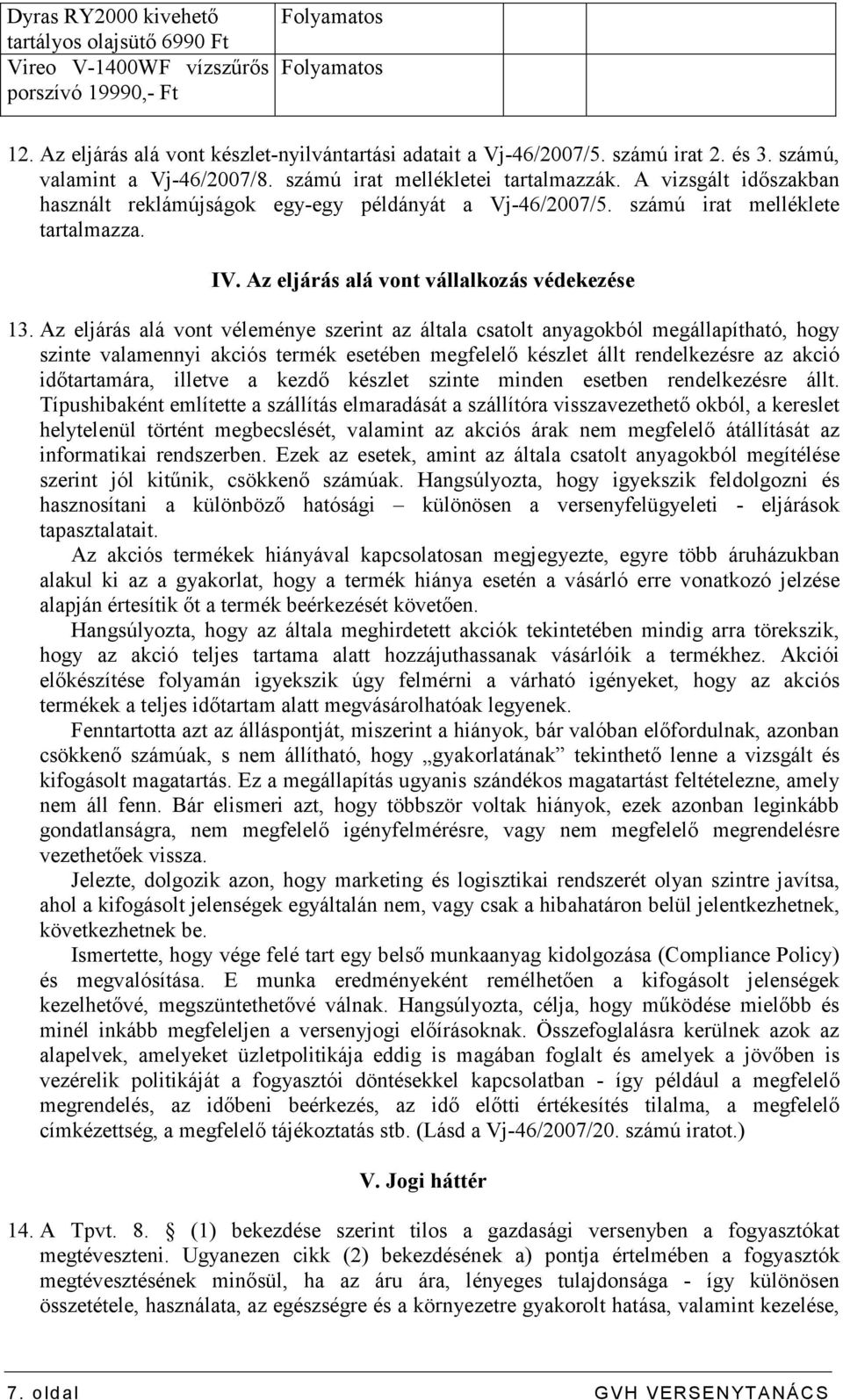 Az eljárás alá vont vállalkozás védekezése 13.