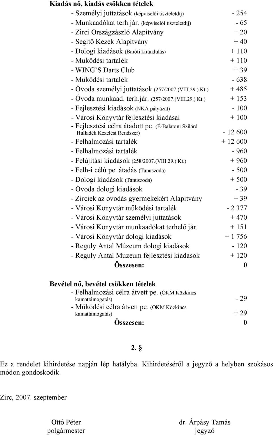 Működési tartalék - 638 - Óvoda személyi juttatások (257/2007.(VIII.29.) Kt.