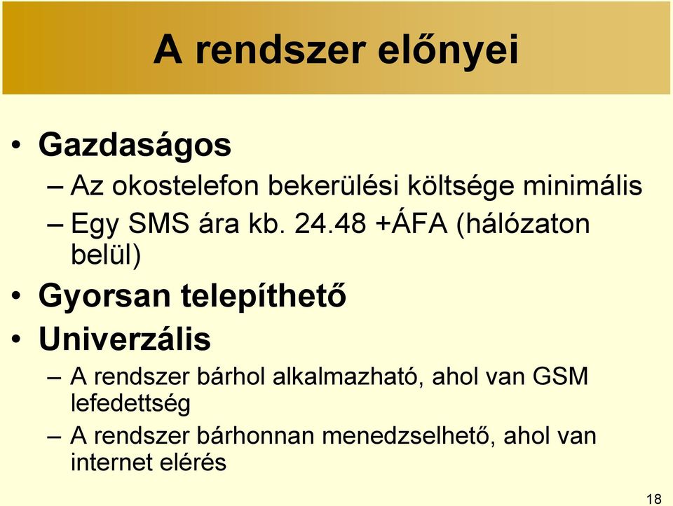 48 +ÁFA (hálózaton belül) Gyorsan telepíthető Univerzális A