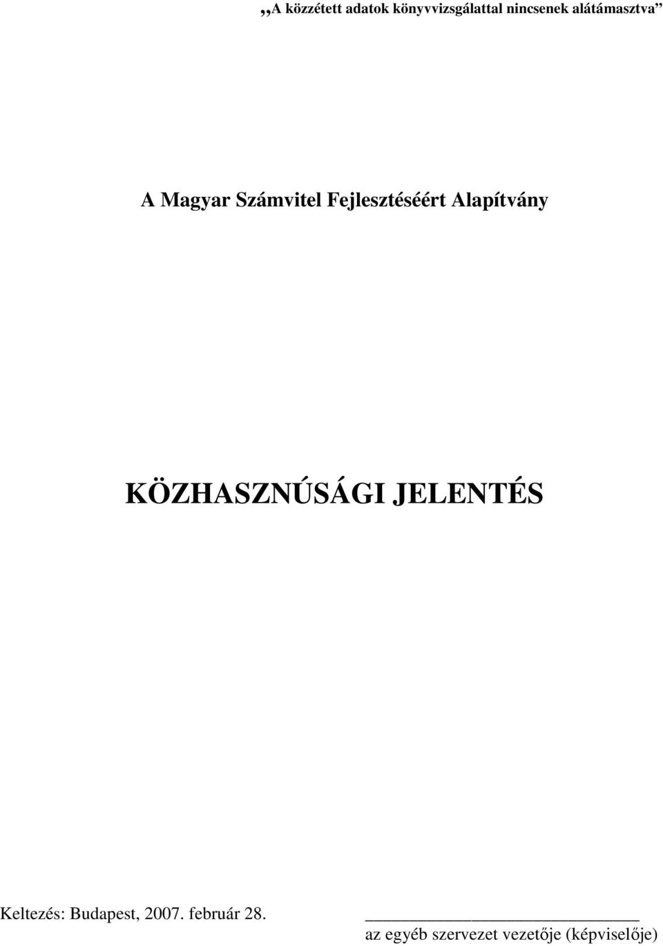 Alapítvány KÖZHASZNÚSÁGI JELENTÉS Keltezés: