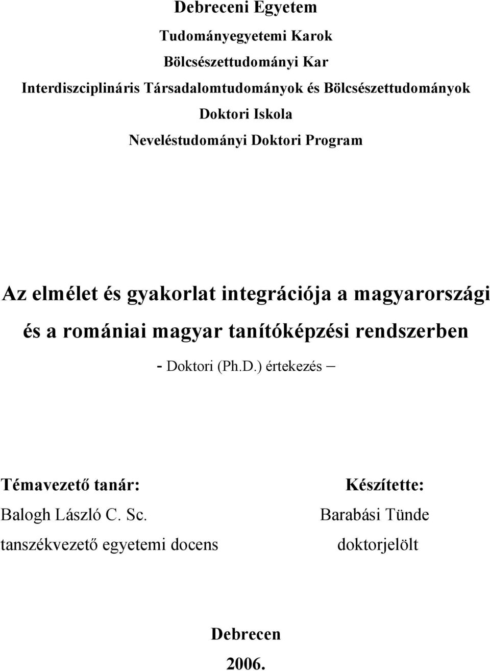 integrációja a magyarországi és a romániai magyar tanítóképzési rendszerben - Do