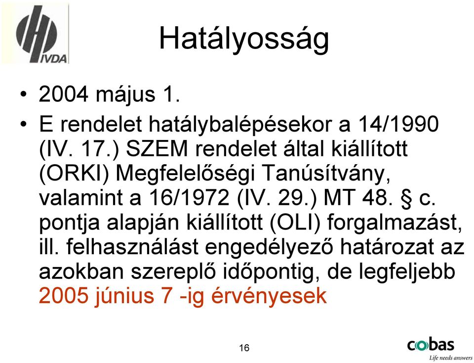 (IV. 29.) MT 48. c. pontja alapján kiállított (OLI) forgalmazást, ill.