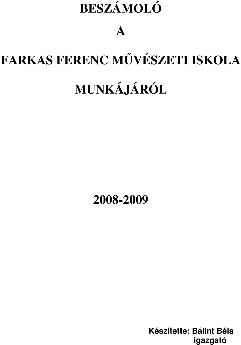 MUNKÁJÁRÓL 2008-2009